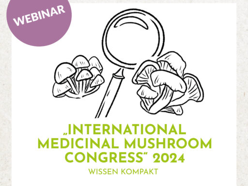 „International Medicinal Mushroom Congress“ 2024 - Wissen kompakt