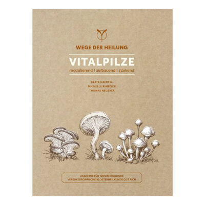 Wege der Heilung - Vitalpilze